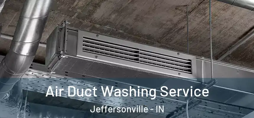  Air Duct Washing Service Jeffersonville - IN