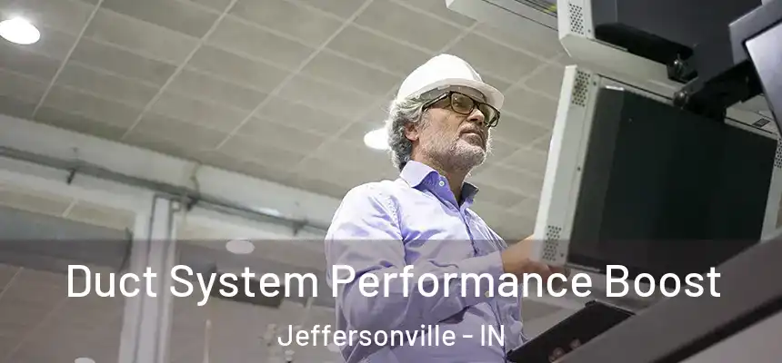 Duct System Performance Boost Jeffersonville - IN