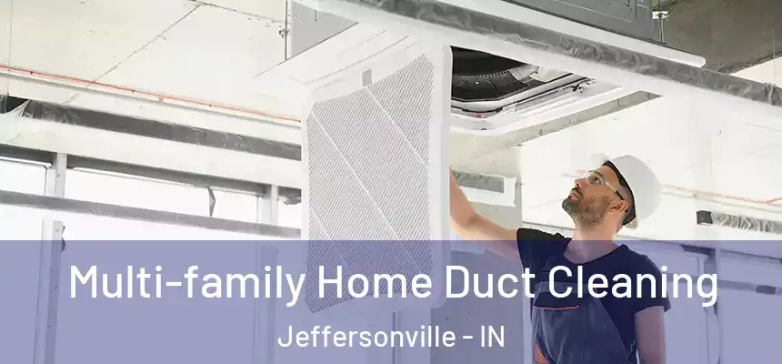  Multi-family Home Duct Cleaning Jeffersonville - IN