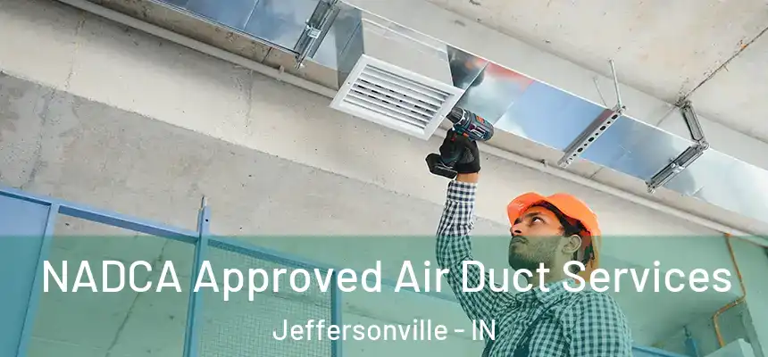  NADCA Approved Air Duct Services Jeffersonville - IN
