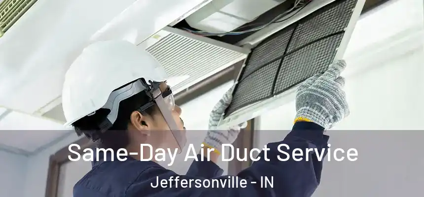  Same-Day Air Duct Service Jeffersonville - IN