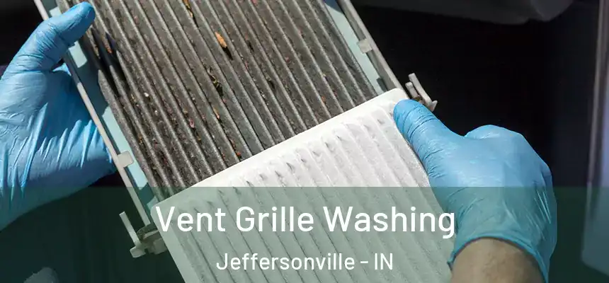Vent Grille Washing Jeffersonville - IN